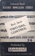 Book cover of Edward Beal's Railway Modelling Series - Book Seven: Two-Rail Control by BEAL, Edward 